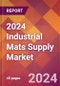 2024 Industrial Mats Supply Global Market Size & Growth Report with Updated Recession Risk Impact - Product Image