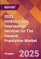 2023 Hotline/Crisis Intervention Services for The General Population Global Market Size & Growth Report with COVID-19 & Recession Risk Impact - Product Image