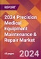 2024 Precision Medical Equipment Maintenance & Repair Global Market Size & Growth Report with Updated Recession Risk Impact - Product Thumbnail Image