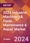 2024 Industrial Machinery & Equip. Maintenance & Repair Global Market Size & Growth Report with Updated Recession Risk Impact - Product Thumbnail Image