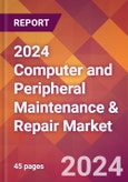 2024 Computer and Peripheral Maintenance & Repair Global Market Size & Growth Report with Updated Recession Risk Impact- Product Image