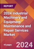 2024 Industrial Machinery and Equipment Maintenance and Repair Services Global Market Size & Growth Report with Updated Recession Risk Impact- Product Image