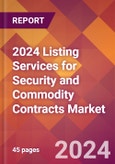 2024 Listing Services for Security and Commodity Contracts Global Market Size & Growth Report with Updated Recession Risk Impact- Product Image