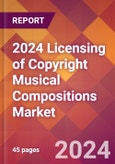2024 Licensing of Copyright Musical Compositions Global Market Size & Growth Report with Updated Recession Risk Impact- Product Image
