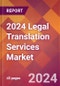 2024 Legal Translation Services Global Market Size & Growth Report with Updated Recession Risk Impact - Product Thumbnail Image