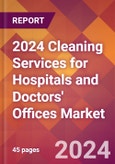 2024 Cleaning Services for Hospitals and Doctors' Offices Global Market Size & Growth Report with Updated Recession Risk Impact- Product Image