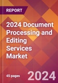 2024 Document Processing and Editing Services Global Market Size & Growth Report with Updated Recession Risk Impact- Product Image