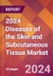 2024 Diseases of the Skin and Subcutaneous Tissue Global Market Size & Growth Report with Updated Recession Risk Impact - Product Image