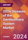 2024 Diseases of the Genitourinary System Global Market Size & Growth Report with Updated Recession Risk Impact- Product Image