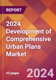 2024 Development of Comprehensive Urban Plans Global Market Size & Growth Report with Updated Recession Risk Impact- Product Image