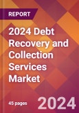 2024 Debt Recovery and Collection Services Global Market Size & Growth Report with Updated Recession Risk Impact- Product Image