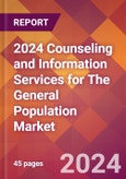 2024 Counseling and Information Services for The General Population Global Market Size & Growth Report with Updated Recession Risk Impact- Product Image