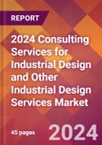 2024 Consulting Services for Industrial Design and Other Industrial Design Services Global Market Size & Growth Report with Updated Recession Risk Impact- Product Image