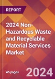 2024 Non-Hazardous Waste and Recyclable Material Services Global Market Size & Growth Report with Updated Recession Risk Impact- Product Image