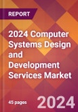 2024 Computer Systems Design and Development Services Global Market Size & Growth Report with Updated Recession Risk Impact- Product Image