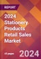 2024 Stationery Products Retail Sales Global Market Size & Growth Report with Updated Recession Risk Impact - Product Image