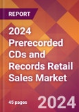 2024 Prerecorded CDs and Records Retail Sales Global Market Size & Growth Report with Updated Recession Risk Impact- Product Image