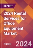 2024 Rental Services for Office Equipment Global Market Size & Growth Report with Updated Recession Risk Impact- Product Image