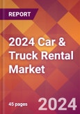 2024 Car & Truck Rental Global Market Size & Growth Report with Updated Recession Risk Impact- Product Image
