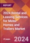 2024 Rental and Leasing Services for Motor Homes and Trailers Global Market Size & Growth Report with Updated Recession Risk Impact - Product Thumbnail Image