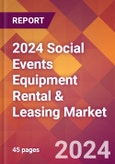 2024 Social Events Equipment Rental & Leasing Global Market Size & Growth Report with Updated Recession Risk Impact- Product Image