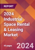 2024 Industrial Space Rental & Leasing Global Market Size & Growth Report with Updated Recession Risk Impact- Product Image