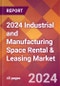 2024 Industrial and Manufacturing Space Rental & Leasing Global Market Size & Growth Report with Updated Recession Risk Impact - Product Image