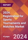2024 Registration for Sports Tournaments and Matches Global Market Size & Growth Report with Updated Recession Risk Impact- Product Image