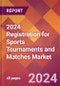 2024 Registration for Sports Tournaments and Matches Global Market Size & Growth Report with Updated Recession Risk Impact - Product Image