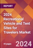 2024 Recreational Vehicle and Tent Sites for Travelers Global Market Size & Growth Report with Updated Recession Risk Impact- Product Image