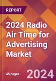2024 Radio Air Time for Advertising Global Market Size & Growth Report with Updated Recession Risk Impact- Product Image