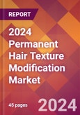 2024 Permanent Hair Texture Modification Global Market Size & Growth Report with Updated Recession Risk Impact- Product Image
