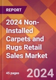 2024 Non-Installed Carpets and Rugs Retail Sales Global Market Size & Growth Report with Updated Recession Risk Impact- Product Image