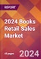 2024 Books Retail Sales Global Market Size & Growth Report with Updated Recession Risk Impact - Product Thumbnail Image