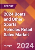 2024 Boats and Other Sports Vehicles Retail Sales Global Market Size & Growth Report with Updated Recession Risk Impact- Product Image