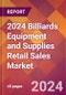 2024 Billiards Equipment and Supplies Retail Sales Global Market Size & Growth Report with Updated Recession Risk Impact - Product Image
