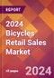 2024 Bicycles Retail Sales Global Market Size & Growth Report with Updated Recession Risk Impact - Product Image