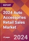 2024 Auto Accessories Retail Sales Global Market Size & Growth Report with Updated Recession Risk Impact - Product Thumbnail Image