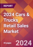 2024 Cars & Trucks Retail Sales Global Market Size & Growth Report with Updated Recession Risk Impact- Product Image