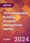 2024 Residential Building Property Management Global Market Size & Growth Report with Updated Recession Risk Impact- Product Image