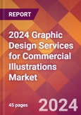 2024 Graphic Design Services for Commercial Illustrations Global Market Size & Growth Report with Updated Recession Risk Impact- Product Image