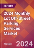 2024 Monthly Lot Off-Street Parking Services Global Market Size & Growth Report with Updated Recession Risk Impact- Product Image