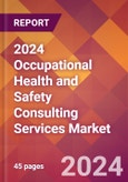 2024 Occupational Health and Safety Consulting Services Global Market Size & Growth Report with Updated Recession Risk Impact- Product Image