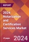 2024 Notarization and Certification Services Global Market Size & Growth Report with Updated Recession Risk Impact - Product Thumbnail Image