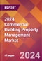 2024 Commercial Building Property Management Global Market Size & Growth Report with Updated Recession Risk Impact - Product Image