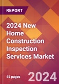 2024 New Home Construction Inspection Services Global Market Size & Growth Report with Updated Recession Risk Impact- Product Image