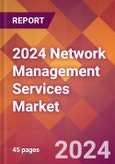 2024 Network Management Services Global Market Size & Growth Report with Updated Recession Risk Impact- Product Image