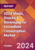 2024 Meals, Snacks & Beverages for Immediate Consumption Global Market Size & Growth Report with Updated Recession Risk Impact- Product Image