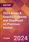 2024 Meals & Snacks, Prepared and Dispensed on Premises Global Market Size & Growth Report with Updated Recession Risk Impact - Product Thumbnail Image