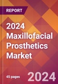 2024 Maxillofacial Prosthetics Global Market Size & Growth Report with Updated Recession Risk Impact- Product Image